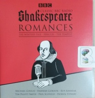 Classic BBC Radio Shakespeare Romances - The Winters Tale - Pericles - The Tempest written by William Shakespeare performed by Paul Scofield, Hannah Gordon, Roy Kinnear and Patrick Stewart on CD (Unabridged)